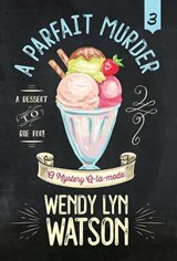 A Parfait Murder - WATSON,  Wendy Lyn - 9781635113754
