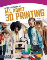 Cutting Edge Technology: All About 3D Printing - Tracy Abell - 9781635170658