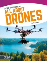 Cutting Edge Technology: All About Drones - Tracy Abell - 9781635170689