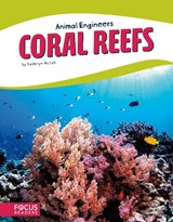 Animal Engineers: Coral Reef - Kathryn Hulick - 9781635179620