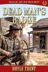 Dead Man's Badge - Doyle Trent - 9781635295382
