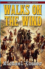 Walks On The Wind - Michael Kosser - 9781635295788