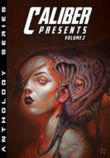 Caliber Presents - Volume 2 - BEATTY,  Gary Scott ; Bertolini, Mark ; Briem, E Mayen - 9781635298697