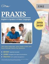 Praxis English to Speakers of Other Languages 5362 Study Guide 2019-2020 - Cirrus Teacher Certification Exam Team - 9781635304466
