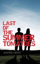 Last of the Summer Tomatoes - Sherrie Henry - 9781635330397