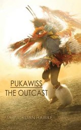 Pukawiss the Outcast - Jay Jordan Hawke - 9781635330663