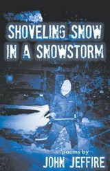 Shoveling Snow in a Snowstorm - John Jeffire - 9781635340631