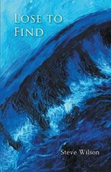 Lose to Find - Steve Wilson - 9781635345544