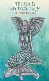 The Sea Is My Ugly Twin - Marcella Remund - 9781635346084
