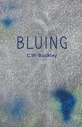 Bluing - C W Buckley - 9781635346558