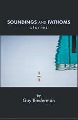 Soundings And Fathoms - Guy Biederman - 9781635346701