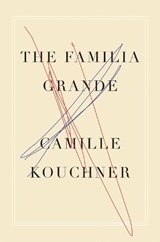 The Familia Grande - Camille Kouchner - 9781635422122