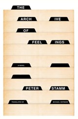 The Archive of Feelings - Peter Stamm - 9781635422764