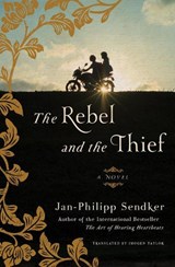 The Rebel and the Thief - Jan-Philipp Sendker ; Imogen Taylor - 9781635423044