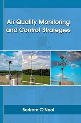Air Quality Monitoring and Control Strategies - Bertram O'Neal - 9781635490220
