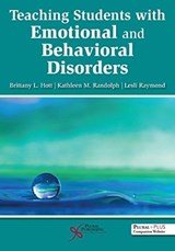 Teaching Students with Emotional and Behavioral Disorders - Brittany L. Hott ; Kathleen M. Randolph ; Lesli Raymond - 9781635502251