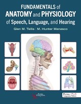 Fundamentals of Anatomy and Physiology of Speech, Language, and Hearing -  - 9781635507201