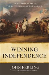 Winning Independence - John Ferling - 9781635572773