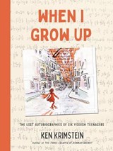 WHEN I GROW UP - Ken Krimstein - 9781635573701