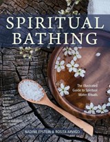 Spiritual Bathing - Nadine Epstein ; Director Rosita (The Arvigo Institute) Arvigo - 9781635615593