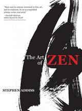 The Art of Zen - Stephen Addiss - 9781635617399