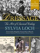 Dressage - Sylvia Loch - 9781635617405