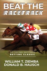 Beat the Racetrack - William T (University of British Columbia Vancouver) Ziemba ; Donald B Hausch - 9781635617443