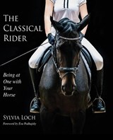 The Classical Rider - Sylvia Loch - 9781635617948