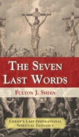 The Seven Last Words - Fulton J Sheen - 9781635618945