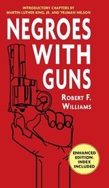Negroes with Guns - Robert F. Williams ; Martin Luther King ; Truman Nelson - 9781635618983