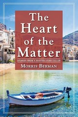 The Heart of the Matter - Morris Berman - 9781635619317