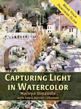Capturing Light in Watercolor - SIMANDLE,  Marilyn ; Lehrman, Lewis Barrett - 9781635619409