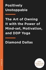 Positively Unstoppable - Diamond Dallas Page - 9781635650204