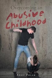 Overcoming an Abusive Childhood