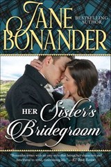 Her Sister's Bridegroom - Jane Bonander - 9781635761733