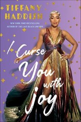 I Curse You With Joy - Tiffany Haddish - 9781635769456