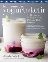 Homemade Yogurt & Kefir - Gianaclis Caldwell - 9781635861105