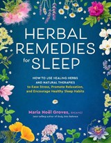 Groves, M: Herbal Remedies for Sleep - Maria Noel Groves - 9781635867749