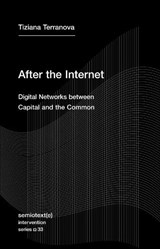 After the Internet - Tiziana Terranova - 9781635901689