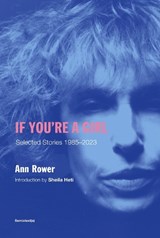 If You're A Girl - Ann Rower ; Sheila Heti - 9781635902020