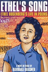 Ethel's Song: Ethel Rosenberg's Life in Poems - Barbara Krasner - 9781635926255