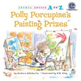 Polly Porcupine's Painting Prizes - Barbara deRubertis - 9781635927078