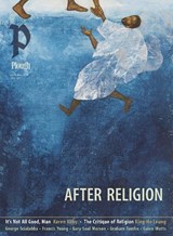 Plough Quarterly No. 47 – After Religion - George Scialabba ; Karen Kilby ; Francis Young ; Gary Saul Morson - 9781636081977