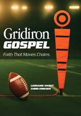 Sweet, L: Gridiron Gospel - Leonard Sweet ; Christopher Eriksen - 9781636130378