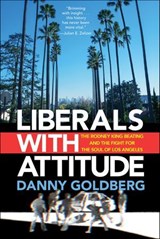 Liberals with Attitude - Danny Goldberg - 9781636142609
