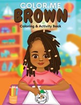 Color Me Brown: A Coloring & Activity Book that Celebrates Young Brown Girls - Shanley Simpson - 9781636161211