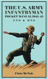 The U.S. Army Infantryman Pocket Manual 1941-45 - Chris McNab - 9781636240282