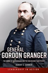 General Gordon Granger - Robert C Conner - 9781636241302