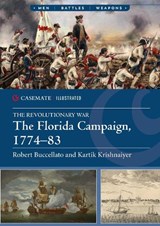 The Florida Campaign, 1774–83 - Robert Buccellato ; Kartik Krishnaiyer - 9781636245744