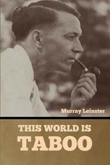 This World Is Taboo - LEINSTER,  Murray - 9781636378169